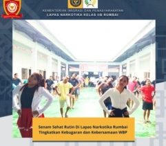 Senam Sehat Rutin Di Lapas Narkotika Rumbai Tingkatkan Kebugaran dan Kebersamaan WBP.