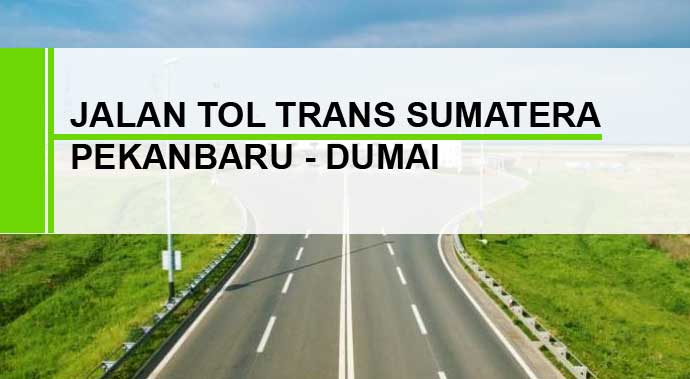 Pembangunan Jalan Tol Pekanbaru-Dumai Dimulai Oktober