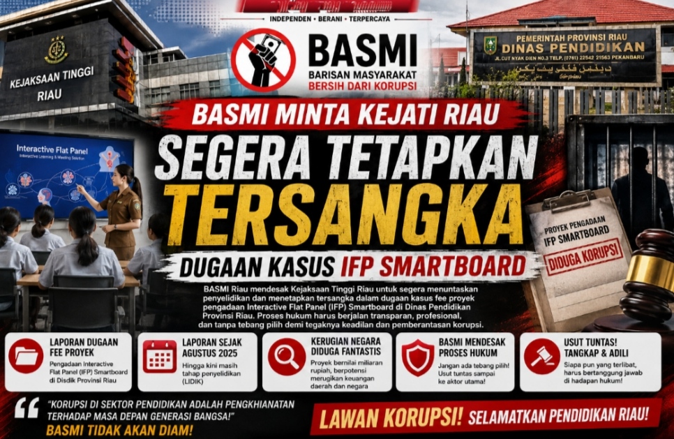 Kasus Dugaan Fee Proyek IFP Smartboard Jalan di Tempat, BASMI Riau Desak Kejati Bertindak Cepat