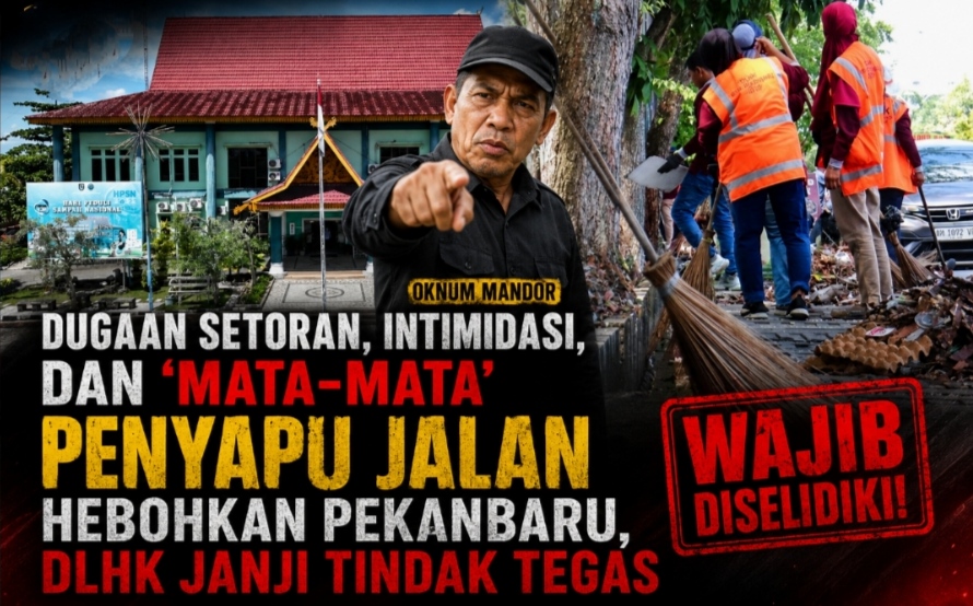 DLHK Pekanbaru Respons Dugaan Pungli Penyapu Jalan, Oknum Mandor Diskors Sambil Tunggu Hasil Pendalaman