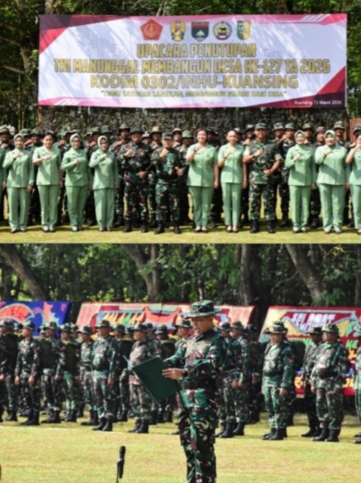 TMMD Ke-127 Kodim 0302/Inhu-Kuansing Resmi Ditutup Diharapkan Tetap Jaga Persatuan Dan Kesatuan Bangsa